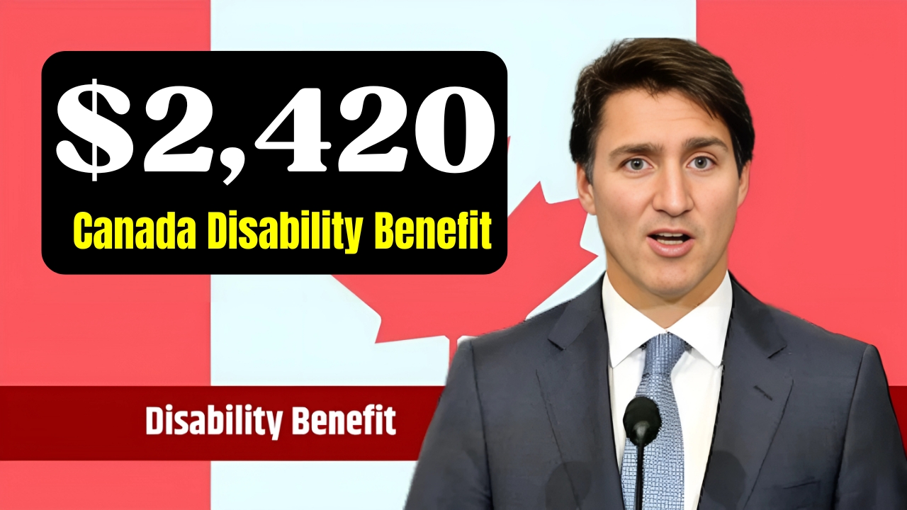Who Can Get the $2,420 Canada Disability Benefit in August 2025?